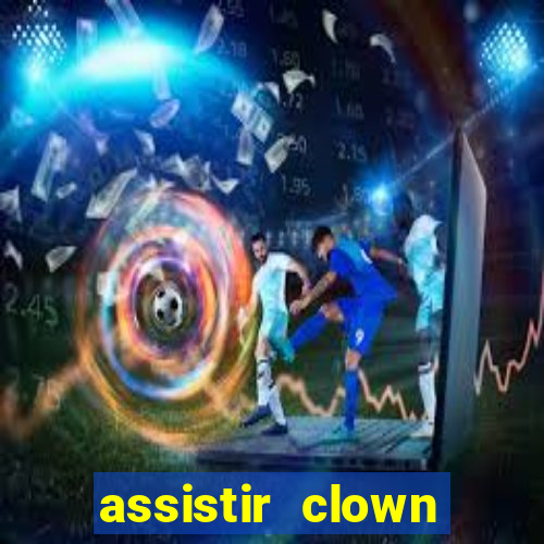 assistir clown (2014 dublado mega filmes)